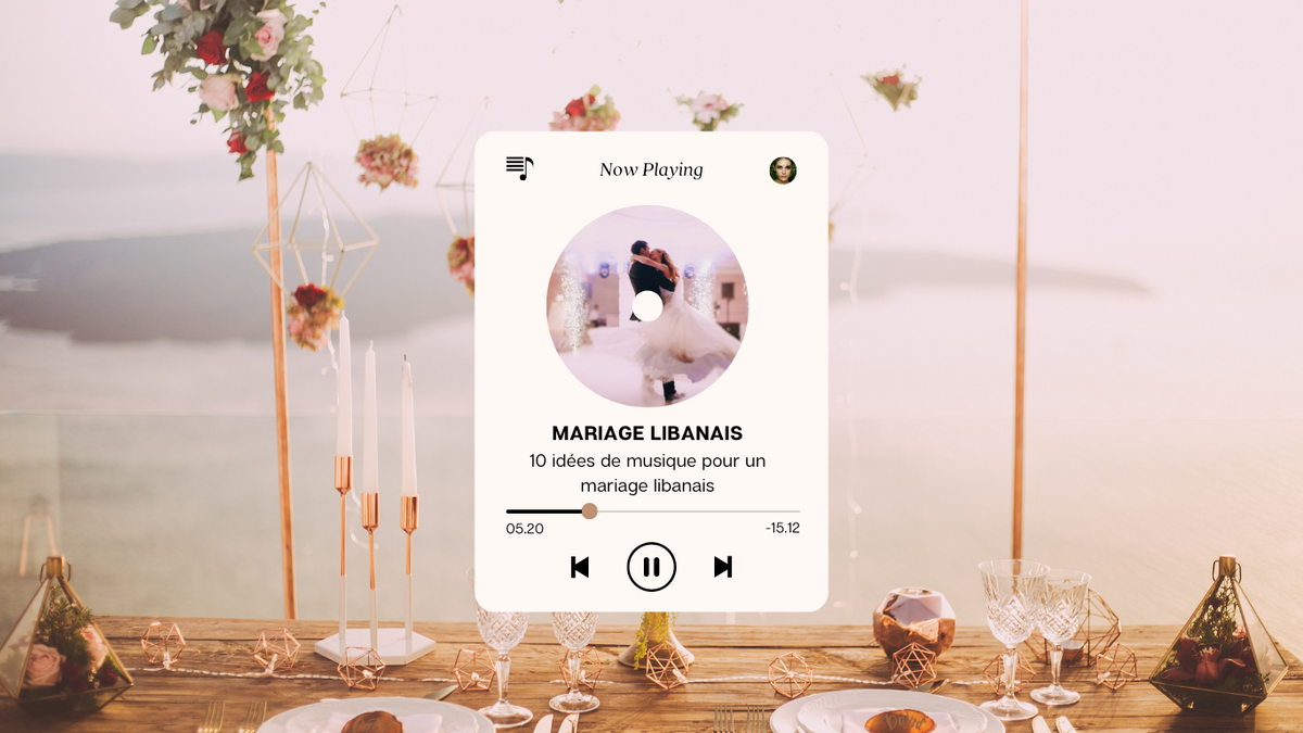 Une playlist des 10 musiques à choisir pour votre mariage libanais