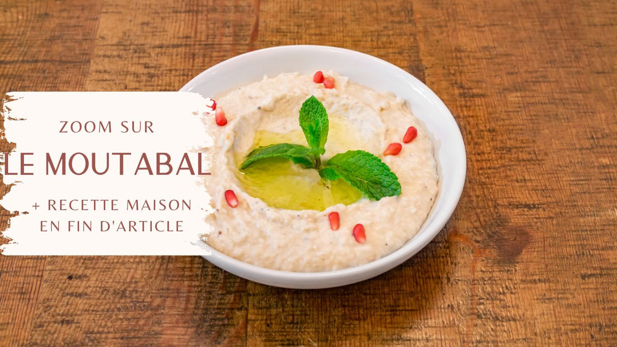 Zoom sur le moutabbal